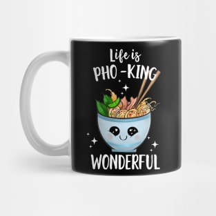 Life Is Pho-King Wonderful Mug